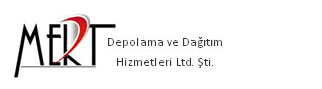 Mert Depolama ve DaÃ°Ã½tÃ½m Hizmetleri Ltd. Ãžti.